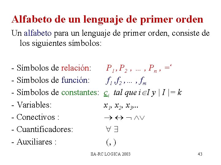 Alfabeto de un lenguaje de primer orden Un alfabeto para un lenguaje de primer