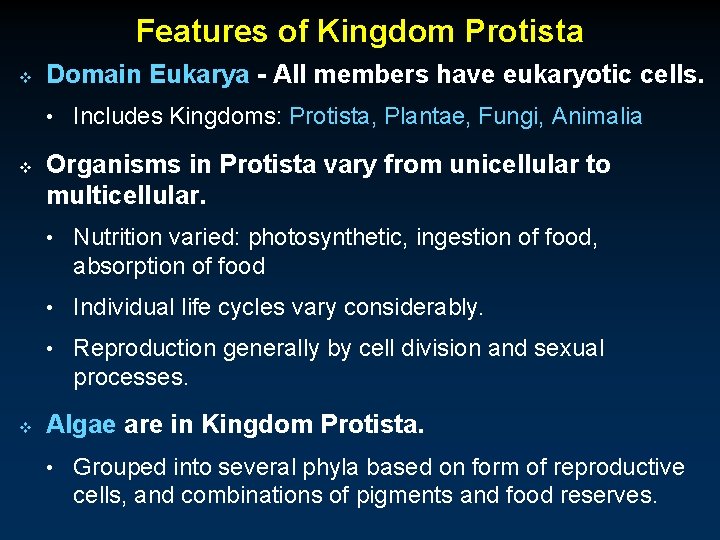 Features of Kingdom Protista v Domain Eukarya - All members have eukaryotic cells. •