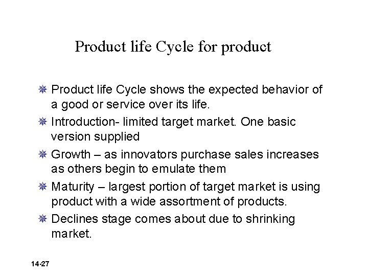 Product life Cycle for product ¯ Product life Cycle shows the expected behavior of