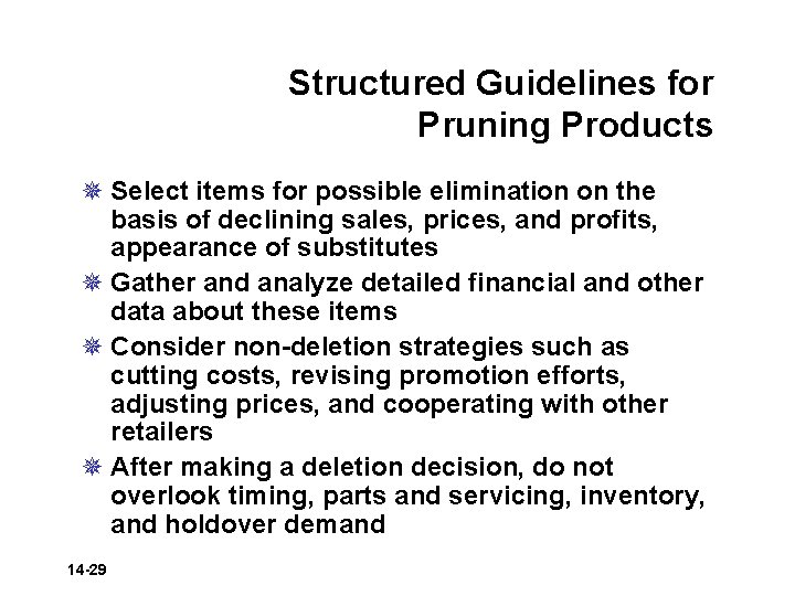 Structured Guidelines for Pruning Products ¯ Select items for possible elimination on the basis