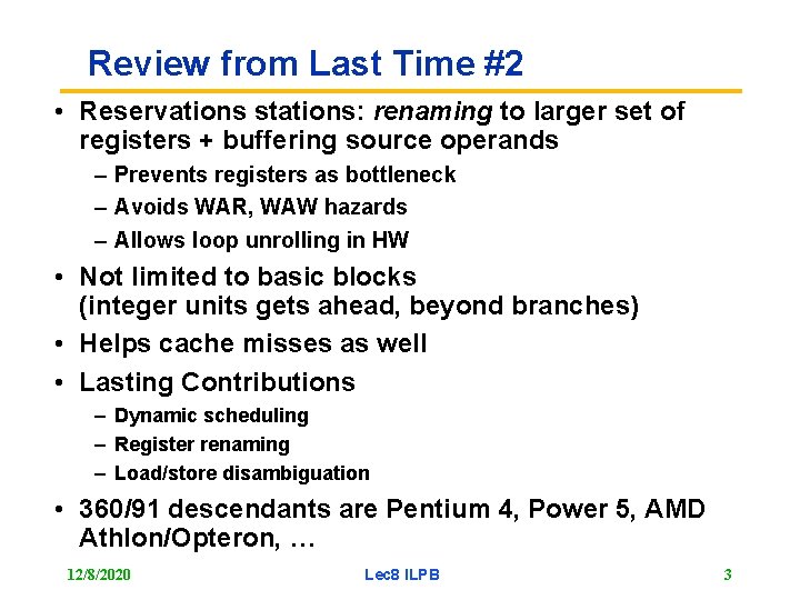 Review from Last Time #2 • Reservations stations: renaming to larger set of registers