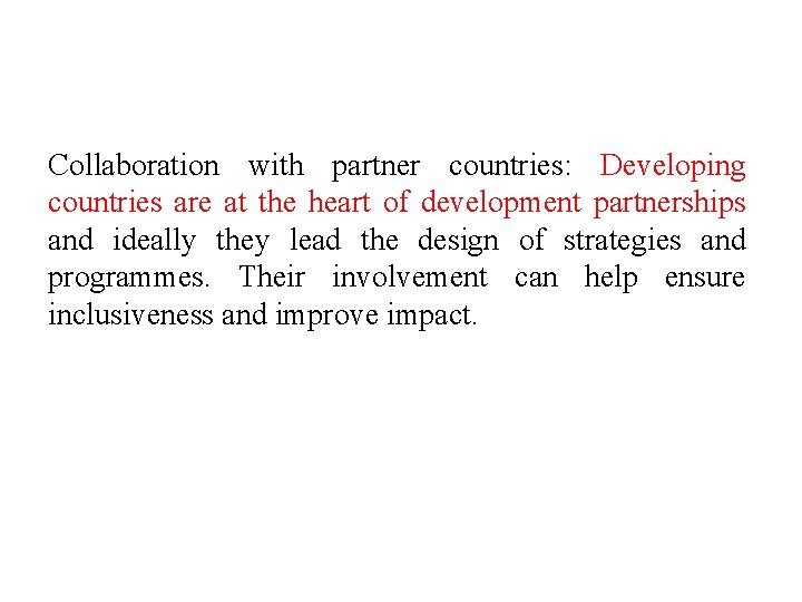 Collaboration with partner countries: Developing countries are at the heart of development partnerships and