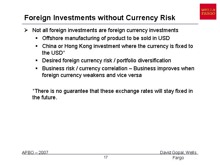 Foreign Investments without Currency Risk Ø Not all foreign investments are foreign currency investments