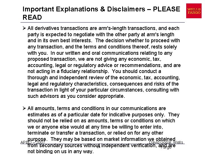 Important Explanations & Disclaimers – PLEASE READ Ø All derivatives transactions are arm's-length transactions,