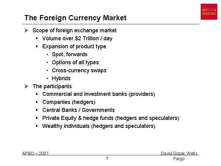 The Foreign Currency Market Ø Scope of foreign exchange market § Volume over $2