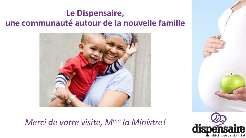 Le Dispensaire, une communauté autour de la nouvelle famille Merci de votre visite, Mme