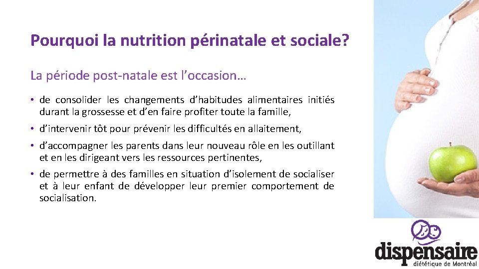 Pourquoi la nutrition périnatale et sociale? La période post-natale est l’occasion… • de consolider