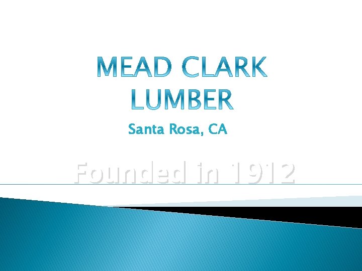 Santa Rosa, CA Founded in 1912 