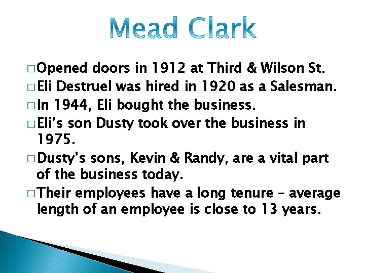 � Opened doors in 1912 at Third & Wilson St. � Eli Destruel was