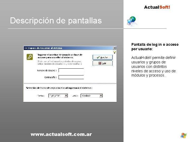 Actual. Soft! Descripción de pantallas Pantalla de log in o acceso por usuario: Actual.