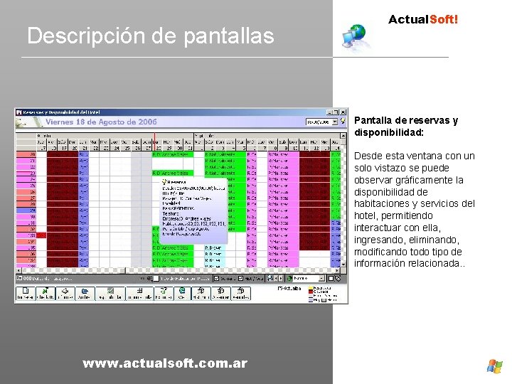 Descripción de pantallas Actual. Soft! Pantalla de reservas y disponibilidad: Desde esta ventana con