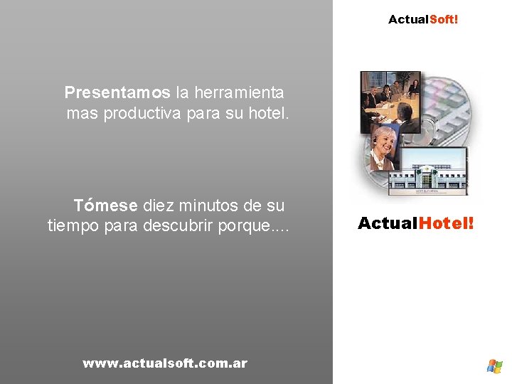 Actual. Soft! Presentamos la herramienta mas productiva para su hotel. Tómese diez minutos de