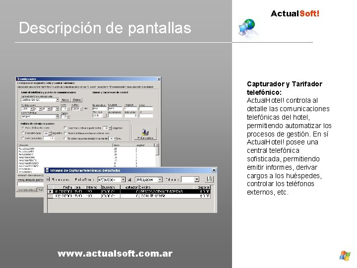 Descripción de pantallas Actual. Soft! Capturador y Tarifador telefónico: Actual. Hotel! controla al detalle