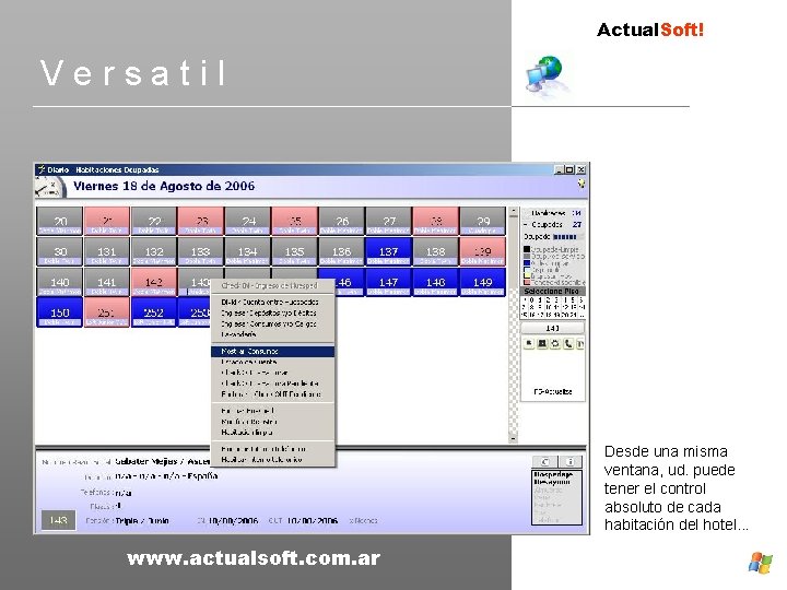 Actual. Soft! Versatil Desde una misma ventana, ud. puede tener el control absoluto de