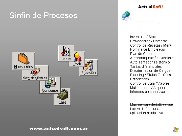 Actual. Soft! Sinfín de Procesos Inventario / Stock Proveedores / Compras Control de Recetas