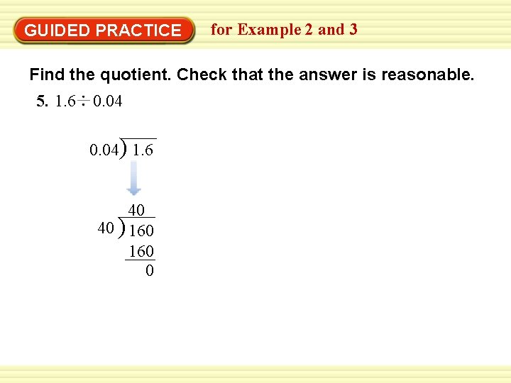 GUIDED PRACTICE for Example 2 and 3 Find the quotient. Check that the answer