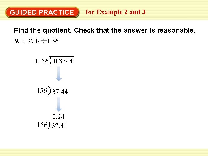 GUIDED PRACTICE for Example 2 and 3 Find the quotient. Check that the answer