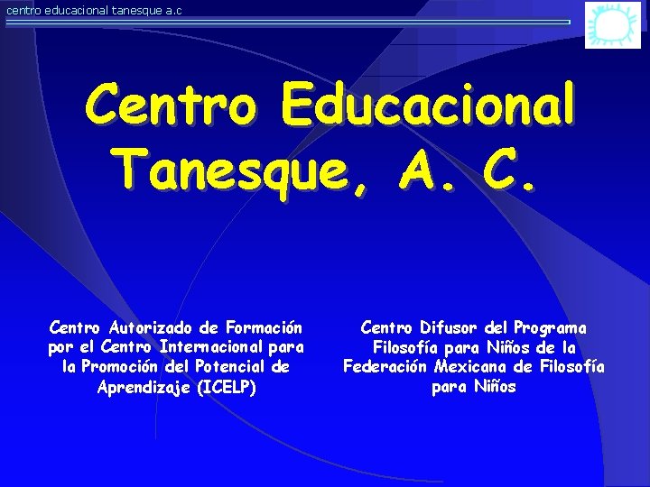 centro educacional tanesque a. c Centro Educacional Tanesque, A. C. Centro Autorizado de Formación