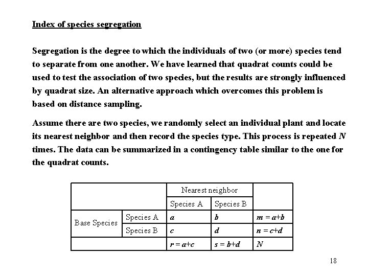 Index of species segregation Segregation is the degree to which the individuals of two Index of species segregation Segregation is the degree to which the individuals of two