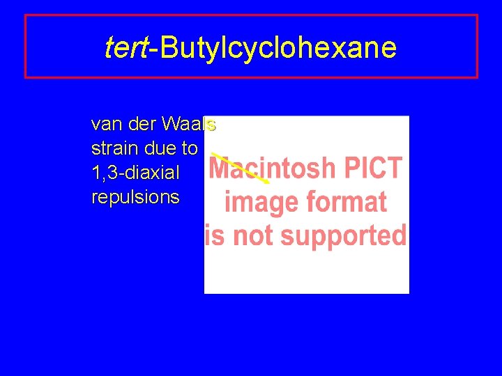 tert-Butylcyclohexane van der Waals strain due to 1, 3 -diaxial repulsions tert-Butylcyclohexane van der Waals strain due to 1, 3 -diaxial repulsions