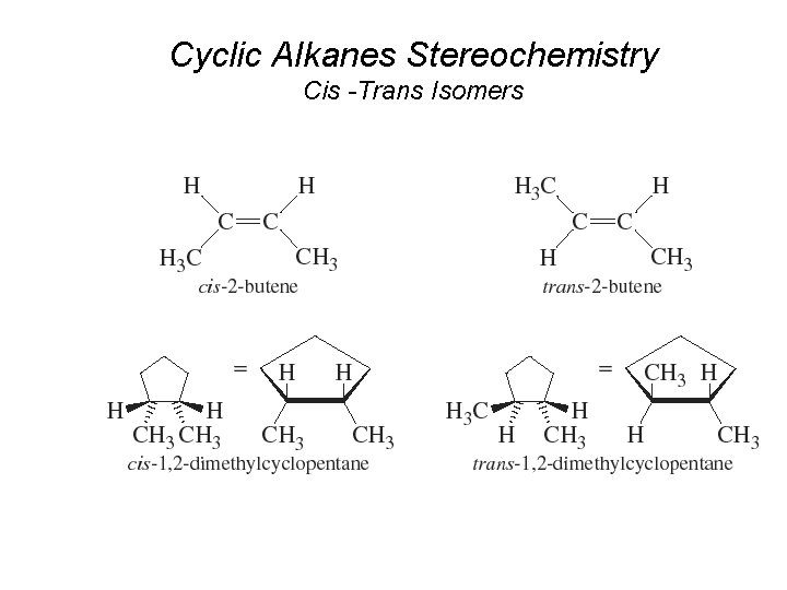 Cyclic Alkanes Stereochemistry Cis -Trans Isomers Cyclic Alkanes Stereochemistry Cis -Trans Isomers