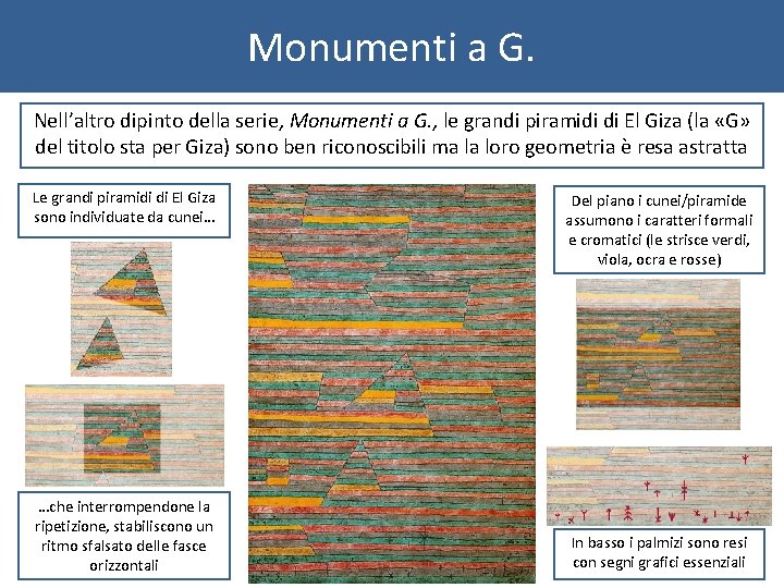 Monumenti a G. Nell’altro dipinto della serie, Monumenti a G. , le grandi piramidi