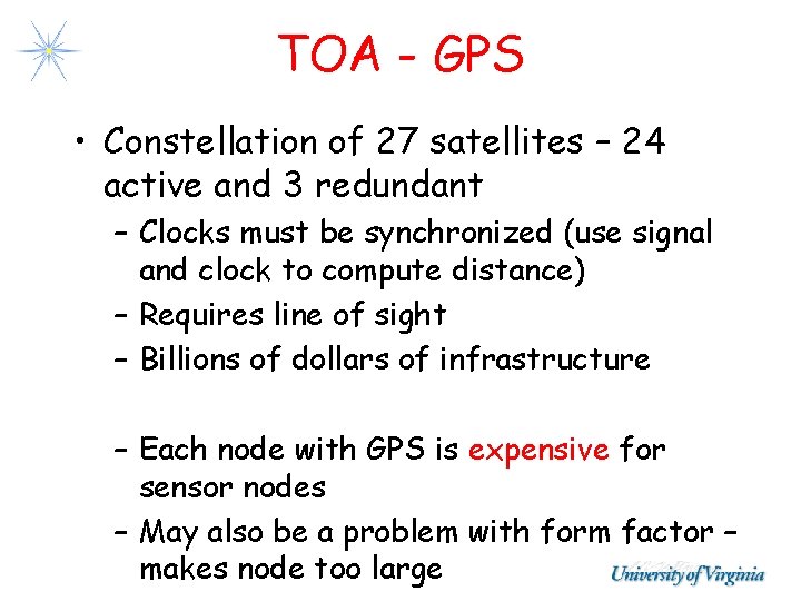 TOA - GPS • Constellation of 27 satellites – 24 active and 3 redundant TOA - GPS • Constellation of 27 satellites – 24 active and 3 redundant