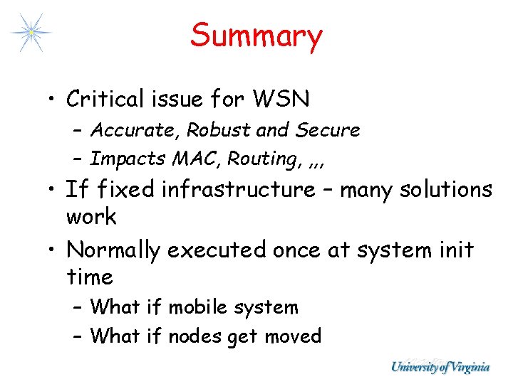Summary • Critical issue for WSN – Accurate, Robust and Secure – Impacts MAC, Summary • Critical issue for WSN – Accurate, Robust and Secure – Impacts MAC,