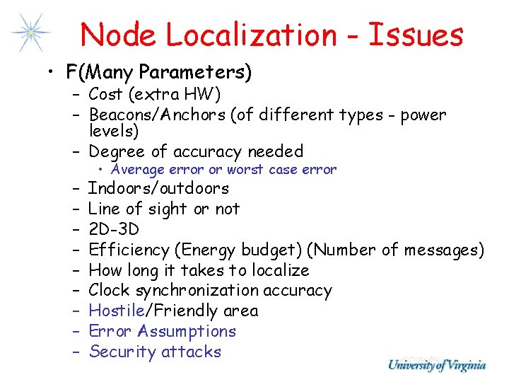 Node Localization - Issues • F(Many Parameters) – Cost (extra HW) – Beacons/Anchors (of Node Localization - Issues • F(Many Parameters) – Cost (extra HW) – Beacons/Anchors (of