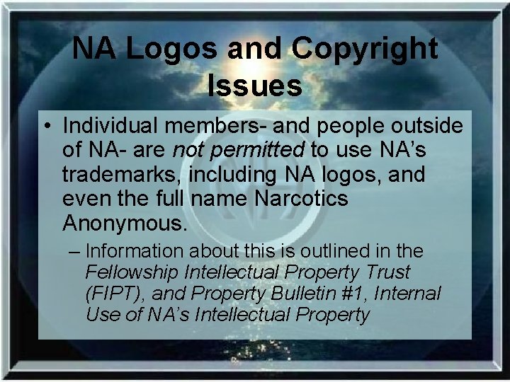 NA Logos and Copyright Issues • Individual members- and people outside of NA- are