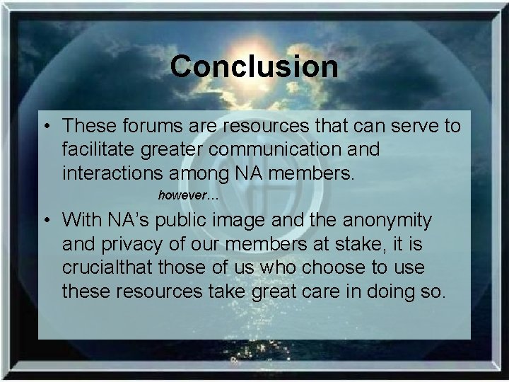 Conclusion • These forums are resources that can serve to facilitate greater communication and