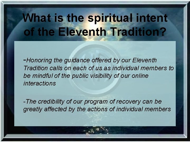 What is the spiritual intent of the Eleventh Tradition? -Honoring the guidance offered by