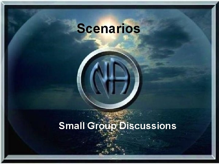 Scenarios Small Group Discussions 