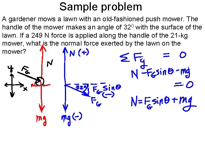 Sample problem A gardener mows a lawn with an old-fashioned push mower. The handle