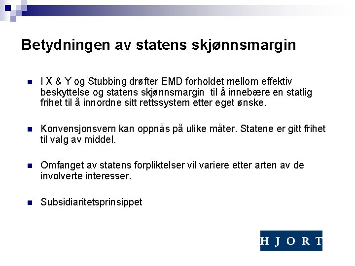 Betydningen av statens skjønnsmargin n I X & Y og Stubbing drøfter EMD forholdet