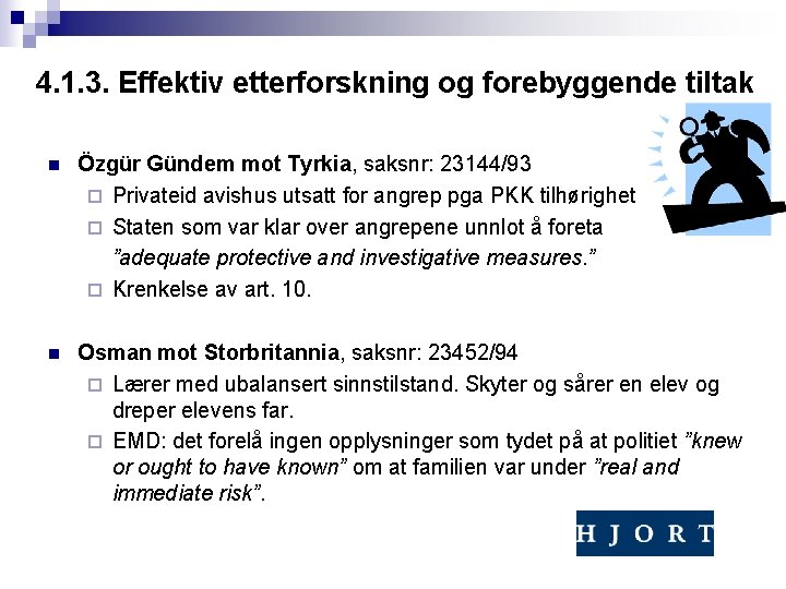 4. 1. 3. Effektiv etterforskning og forebyggende tiltak n Özgür Gündem mot Tyrkia, saksnr: 4. 1. 3. Effektiv etterforskning og forebyggende tiltak n Özgür Gündem mot Tyrkia, saksnr: