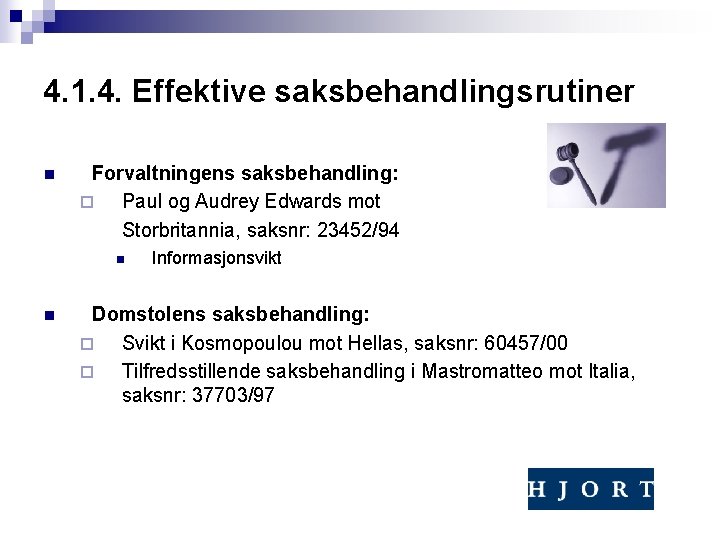 4. 1. 4. Effektive saksbehandlingsrutiner n Forvaltningens saksbehandling: ¨ Paul og Audrey Edwards mot