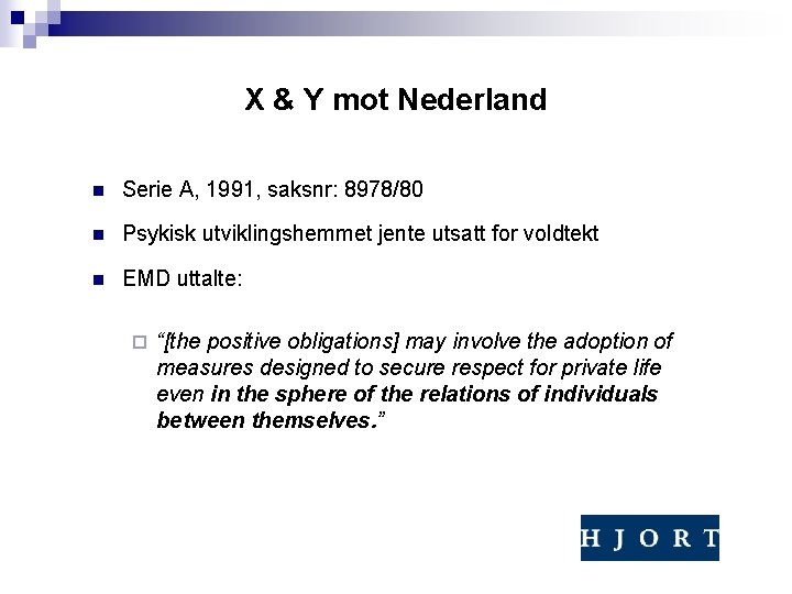 X & Y mot Nederland n Serie A, 1991, saksnr: 8978/80 n Psykisk utviklingshemmet X & Y mot Nederland n Serie A, 1991, saksnr: 8978/80 n Psykisk utviklingshemmet