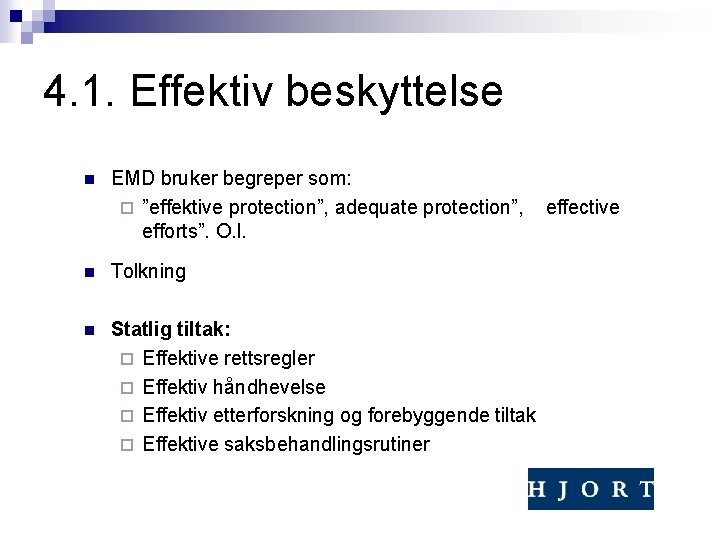 4. 1. Effektiv beskyttelse n EMD bruker begreper som: ¨ ”effektive protection”, adequate protection”,