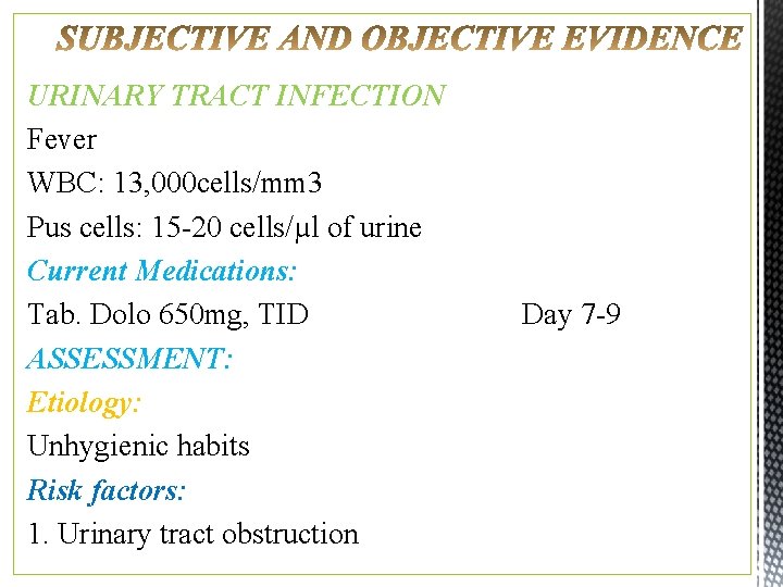 URINARY TRACT INFECTION Fever WBC: 13, 000 cells/mm 3 Pus cells: 15 -20 cells/µl