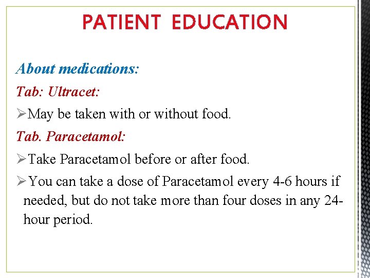 PATIENT EDUCATION About medications: Tab: Ultracet: ØMay be taken with or without food. Tab.