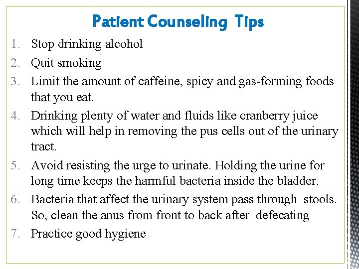 Patient Counseling Tips 1. Stop drinking alcohol 2. Quit smoking 3. Limit the amount