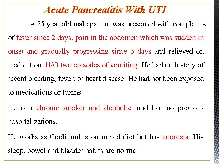 Acute Pancreatitis With UTI A 35 year old male patient was presented with complaints