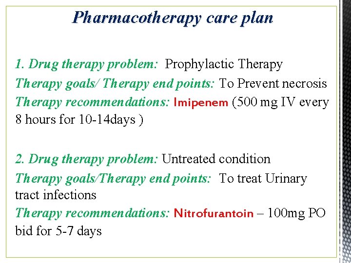 Pharmacotherapy care plan 1. Drug therapy problem: Prophylactic Therapy goals/ Therapy end points: To