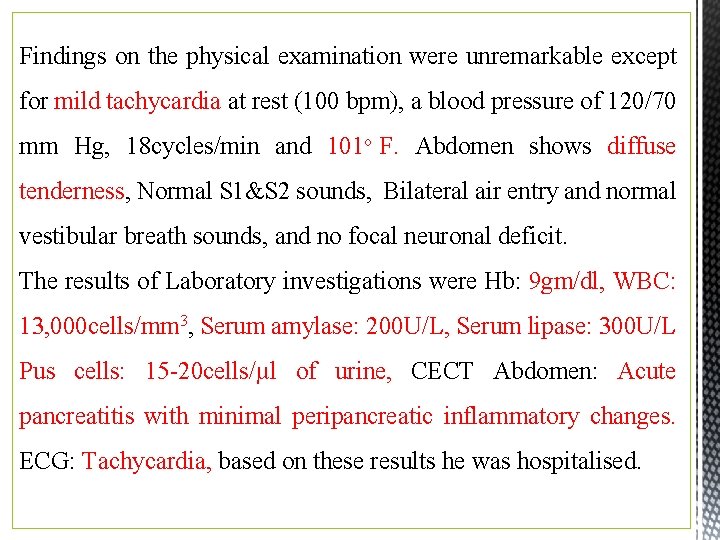 Findings on the physical examination were unremarkable except for mild tachycardia at rest (100