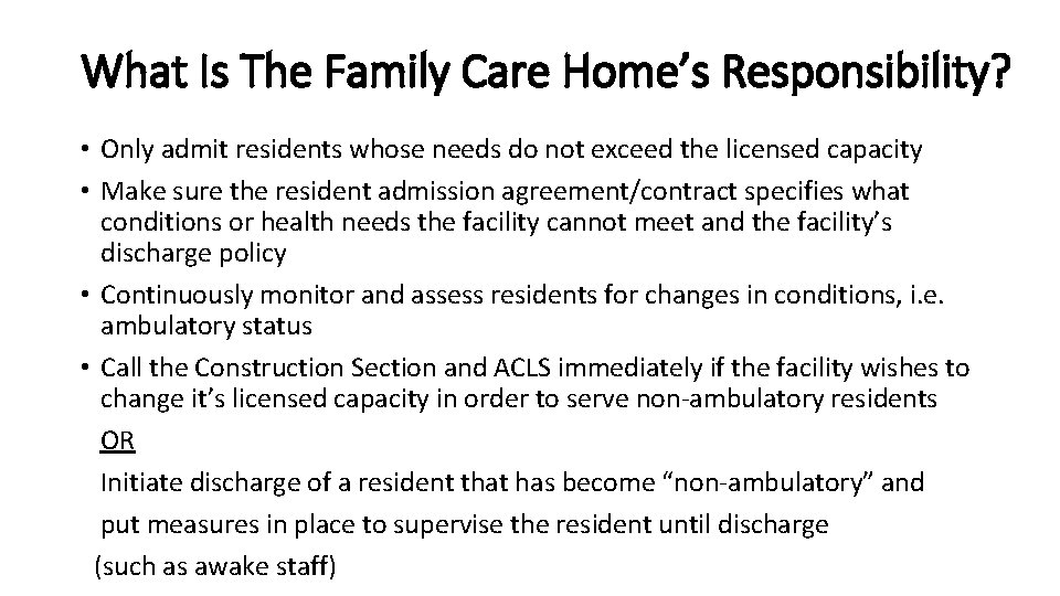 What Is The Family Care Home’s Responsibility? • Only admit residents whose needs do