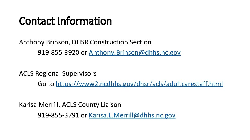 Contact Information Anthony Brinson, DHSR Construction Section 919 -855 -3920 or Anthony. Brinson@dhhs. nc.