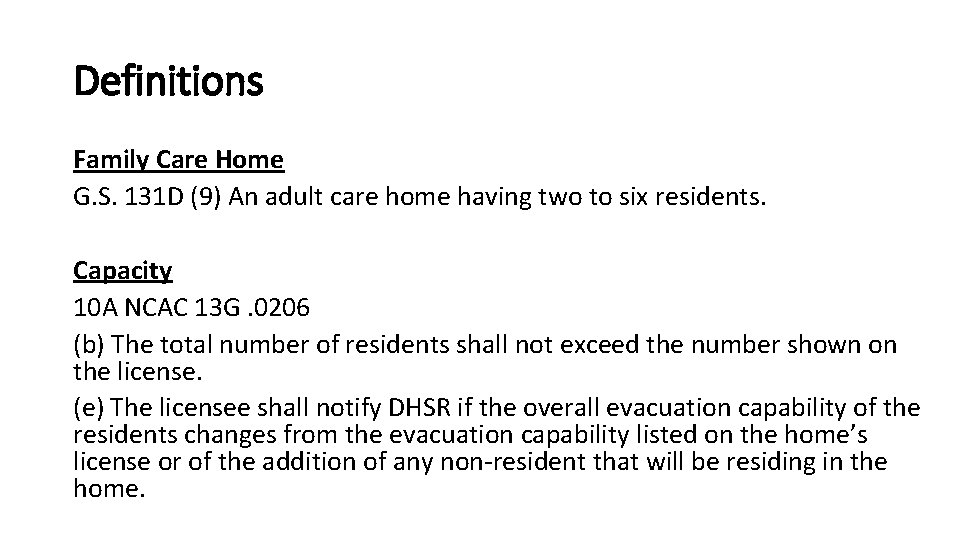 Definitions Family Care Home G. S. 131 D (9) An adult care home having