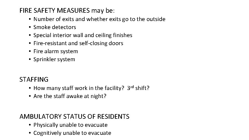FIRE SAFETY MEASURES may be: • • • Number of exits and whether exits