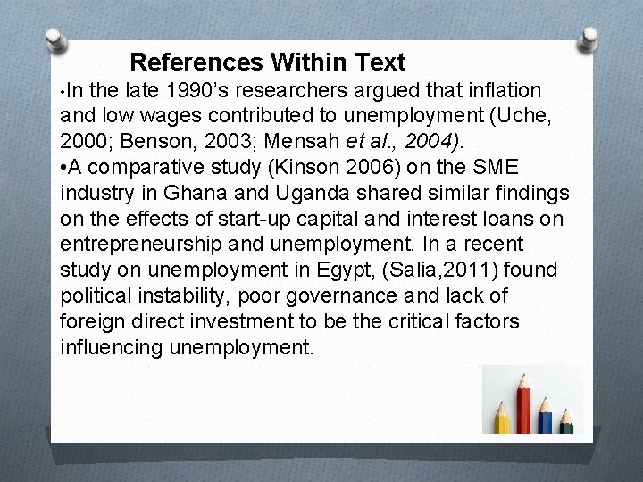 References Within Text • In the late 1990’s researchers argued that inflation and low